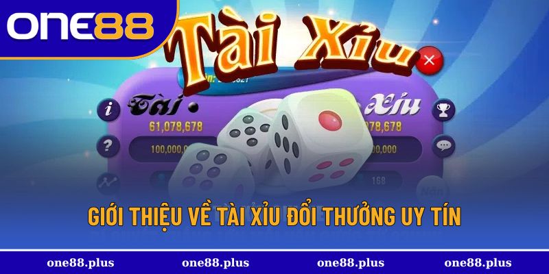 Khái quát quan điểm về tài xỉu đổi thưởng