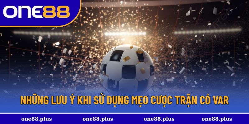 Lưu ý sử dụng mẹo để tối ưu hiệu quả