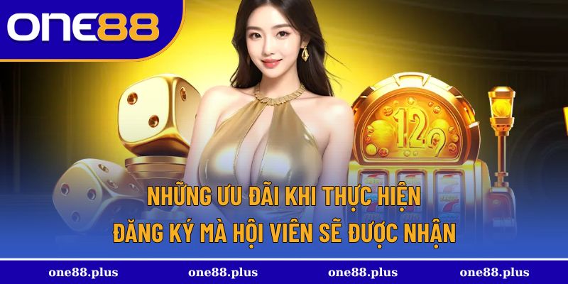 Các ưu đãi phong phú khi tham gia