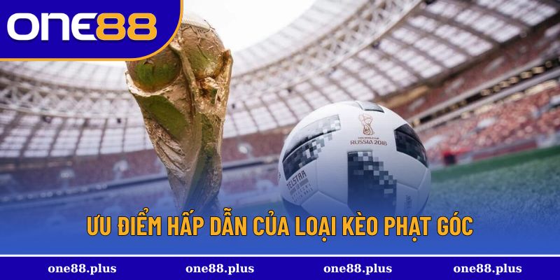 Các điểm đặc biệt của loại kèo này