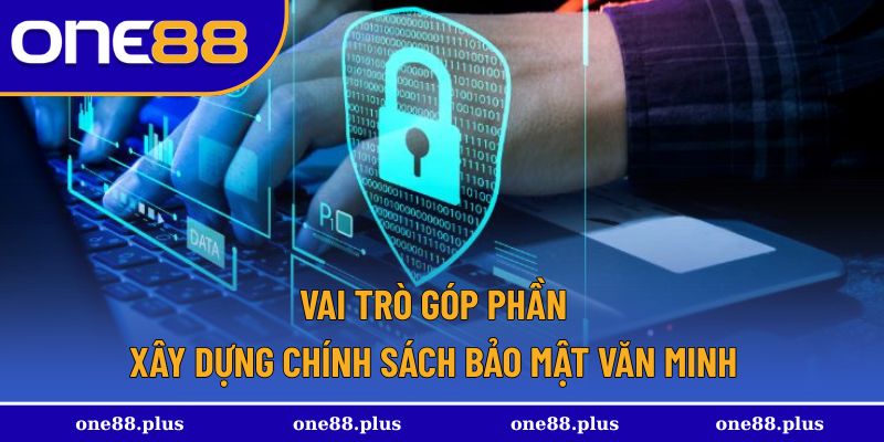 Vai trò đặc biệt của chính sách bảo mật One88