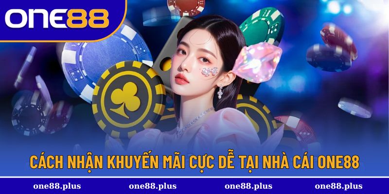 Cách nhận khuyến mãi cực dễ tại nhà cái One88